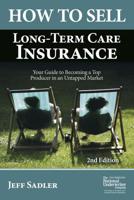 How to Sell Long-Term Care Insurance