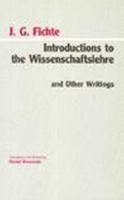 Introductions to the Wissenschaftslehre and Other Writings (1797-1800)