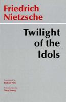 Twilight of the Idols, or, How to Philosophize With the Hammer