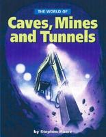 The World of Caves, Mines, and Tunnels