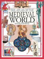 The Atlas of the Medieval World in Europe, IV-XV Century