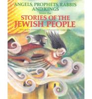 Angels, Prophets, Rabbis & Kings from the Stories of the Jewish People