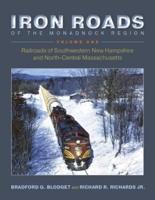 Iron Roads of the Monadnock Region Volume I