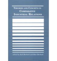 Theories and Concepts in Comparative Industrial Relations