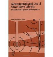 Measurement and Use of Shear Wave Velocity for Evaluating Dynamic Soil Properties