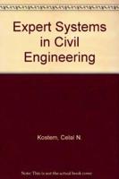 Expert Systems in Civil Engineering