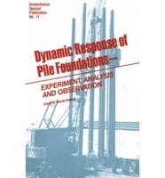 Dynamic Response of Pile Foundations--Experiment, Analysis, and Observation