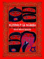 El Fuego Y La Palabra : Una Historia Del Movimiento Zapatista