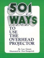 501 Ways to Use the Overhead Projector