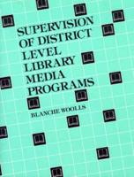 Supervision of District Level Library Media Programs