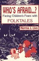 Who's Afraid...? Facing Children's Fears with Folktales