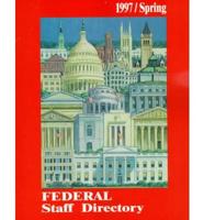 1997 Federal Staff Directory Spring (24Th Ed)