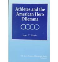 Athletes and the American Hero Dilemma