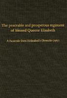 The Peaceable and Prosperous Regiment of Blessed Queene Elisabeth