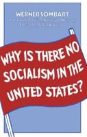 Why Is There No Socialism in the United States?
