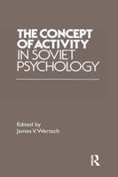The Concept of Activity in Soviet Psychology