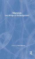 Marxism, Last Refuge of the Bourgeoisie?