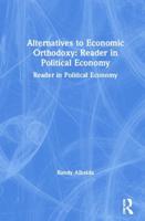 Alternatives to Economic Orthodoxy