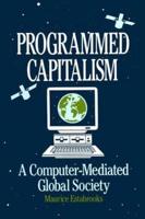 Programmed Capitalism: Computer-mediated Global Society