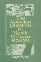 The Agrarian Question in North Vietnam, 1974-1979