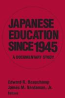 Japanese Education since 1945: A Documentary Study