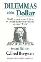 Dilemmas of the Dollar: Economics and Politics of United States International Monetary Policy