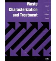 Waste Characterization and Treatment