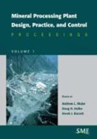Mineral Processing Plant Design, Practice, and Control Proceedings