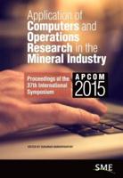 Application of Computers and Operations Reseach in the Mineral Iindustry