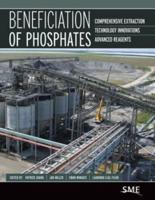 Beneficiation of Phosphates. Comprehensive Extraction Technology Innovations Advanced Reagents