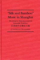 "Silk and Bamboo" Music in Shanghai