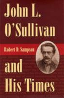 John L. O'Sullivan and His Times