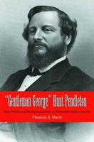 "Gentleman George" Hunt Pendleton