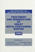 Treatment and Minimization of Heavy Metal-Containing Wastes
