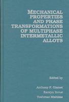 Mechanical Properties and Phase Transformations of Multiphase Intermetallic Alloys