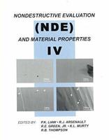 Nondestructive Evaluation (NDE) and Material Properties IV