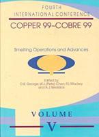 Copper 99 - Cobre 99. Vol 5 Smelting Operations and Advances