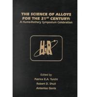 The Science of Alloys for the 21st Century