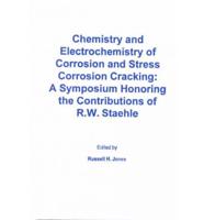 Chemistry and Electrochemistry of Corrosion and Stress Corrosion Cracking