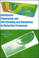 Multiphase Phenomena and CFD Modeling and Simulation in Materials Processing