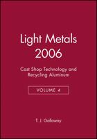 Light Metals 2006, Cast Shop Technology and Recycling Aluminum