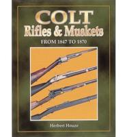 Colt Rifles & Muskets from 1847 to 1870