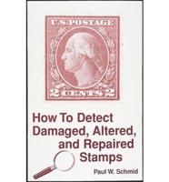 How to Detect Damaged, Altered, and Repaired Stamps