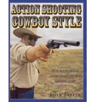 Action Shooting Cowboy Style