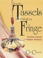 Terrific Tassels & Fabulous Fringe