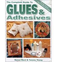 The Complete Guide to Glues & Adhesives