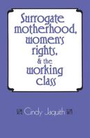 Surrogate Motherhood, Women's Rights, & The Working Class