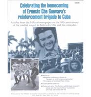 Celebrating the Homecoming of Ernesto Che Guevara's Reinforcement Brigade to Cuba