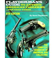 Flayderman's Guide to Antique American Firearms, and Their Values