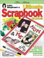 Julie Stephani's Ultimate Scrapbook Guide